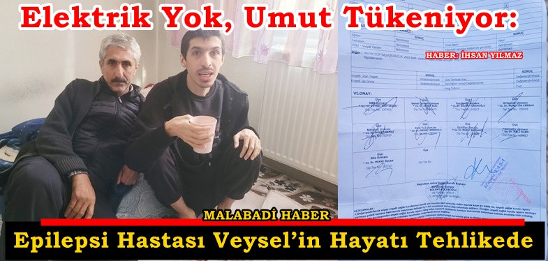 Elektrik Yok, Umut Tükeniyor: Epilepsi Hastası Veysel’in Hayatı Tehlikede