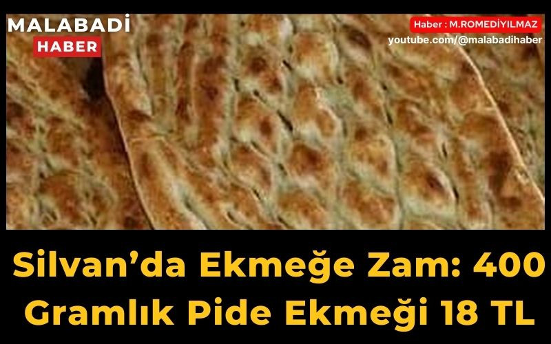 Silvan’da Ekmeğe Zam: 400 Gramlık Pide Ekmeği 18 TL Oldu